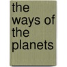The Ways Of The Planets door Martha D 1925 Martin