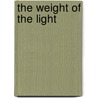 The Weight of the Light by tom maples