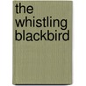 The Whistling Blackbird door Robert Morris