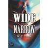 The Wide And The Narrow by M.E. Dilworth