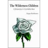 The Wilderness Children door Zappa Kaufmann