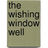 The Wishing Window Well door Aubrey Fogle