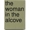 The Woman In The Alcove door Anna Katherine Green