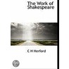 The Work Of Shakespeare door C.H. Herford