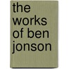 The Works Of Ben Jonson door William Gifford
