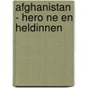 Afghanistan - Hero ne en heldinnen door A. Lallemand