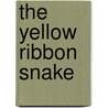 The Yellow Ribbon Snake door J.R. Dailey