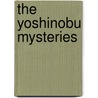 The Yoshinobu Mysteries by John A. Broussard