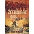 The Zeebrugge Raid 1918