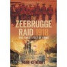 The Zeebrugge Raid 1918 door Paul Kendall