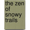 The Zen of Snowy Trails door Onbekend
