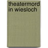 Theatermord in Wiesloch by Peter Schneider