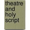 Theatre and Holy Script door Onbekend