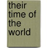 Their Time Of The World door Edward Robins