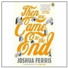 Then We Came To The End by Joshua Ferris