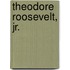 Theodore Roosevelt, Jr.
