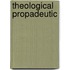 Theological Propadeutic