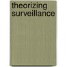 Theorizing Surveillance door David Lyon