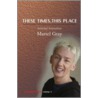 These Times, This Place door Muriel Gray
