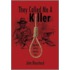 They Called Me a Killer
