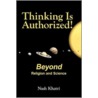 Thinking Is Authorized! door Nash Khatri