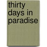 Thirty Days In Paradise door Dennis Giottonini
