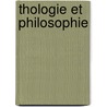 Thologie Et Philosophie door Onbekend
