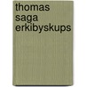 Thomas Saga Erkibyskups by Magnsson Eirkr Magnsson