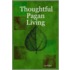 Thoughtful Pagan Living