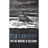Tot de woede is geluwd by Åsa Larsson
