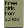 Three Girls From School door Percy Tarrant
