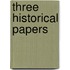 Three Historical Papers