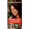 Perfecte juices & smoothies by Annemarie Postma