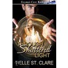 Through Shattered Light door Tielle St. Clare