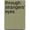 Through Strangers' Eyes door Sylvie Romanowski