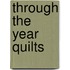 Through The Year Quilts