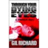 Through Your Dying Eyes door Gil Richard