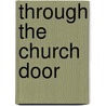 Through the Church Door door Harold P. Simonson