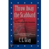 Throw Away The Scabbard door C.L. Gray