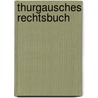Thurgausches Rechtsbuch door Thurgau
