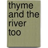 Thyme and the River Too door Taunton Books