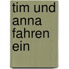 Tim und Anna fahren ein by Heinrich Peuckmann