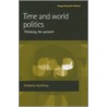 Time And World Politics door Kimberly Hutchings