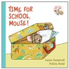 Time for School, Mouse! by Laura Joffe Numeroff
