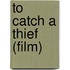 To Catch A Thief (Film)