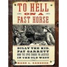 To Hell on a Fast Horse by Mark Lee Gardner