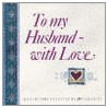 To My Husband With Love door Helen Exley