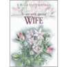 To My Very Special Wife by Helen Exley