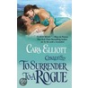 To Surrender To A Rogue door Cara Elliott