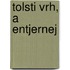 Tolsti Vrh, A Entjernej